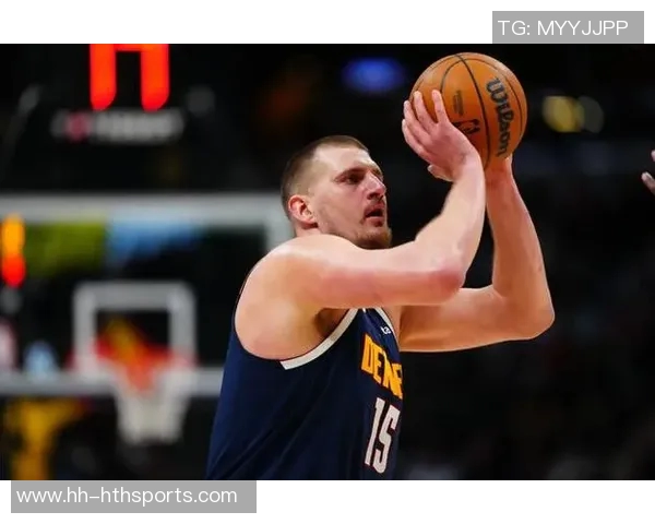 约基奇下半场状态低迷投篮命中率惨淡三分球更是颗粒无收